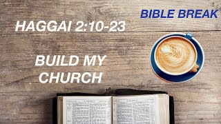 Haggai 21023  You are called to build Gods Church [upl. by Downes675]