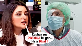 Parineeti Chopra Divorce Raghav Chaddha After Eye Loss Surgery in London [upl. by Asreht]