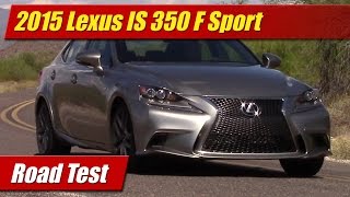 2015 Lexus IS 350 F Sport Road Test [upl. by Jo Ann733]