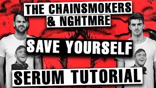 The Chainsmokers amp NGHTMRE  quotSave Yourselfquot Serum Tutorial  Remake FREE DOWNLOADS [upl. by Pfaff]