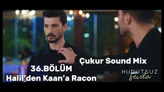 Hudutsuz Sevda 36Bölüm Halil İbrahim’den Kaan’a Racon Edit Çukur Sound [upl. by Questa]