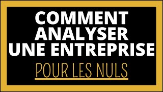 COMMENT ANALYSER UNE ENTREPRISE EN BOURSE 5 ETAPES [upl. by Christin]