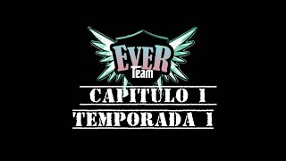 Ever Team Camp Music  Capítulo 1 [upl. by Glynis]