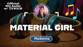 MATERIAL GIRL – HQ Audio with Lyrics  Madonna 1984 [upl. by Thgiled]