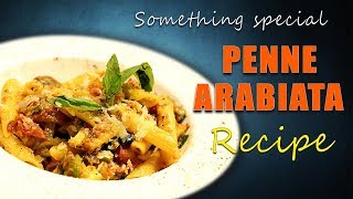 Penne Arrabiata Recipe  Special Pasta Penne Arrabiata Recipe  Yummy Street Food [upl. by Eimirej]