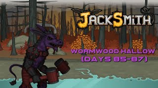 EB Plays Jacksmith  Wormwood Hallow Days 8587 [upl. by Ailemap]