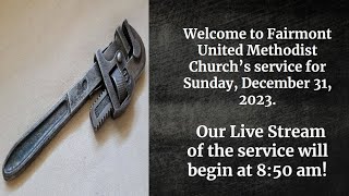 Welcome to Fairmont United Methodist Church’s service for December 31 2023 [upl. by Diena]