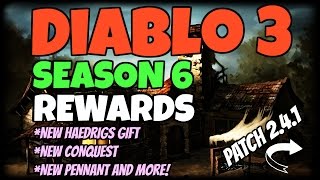 Diablo 3 Season 6 Rewards and Conquests New Haedrigs Patch 241 [upl. by Orion630]