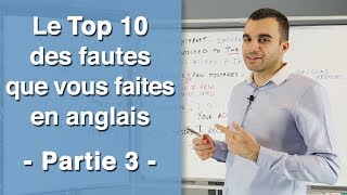 Le top 10 des fautes que vous faites en anglais partie 3 [upl. by Atled543]