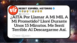 ¿AITA Por Llamar A Mi Suegra A Mi Prometido  Reddit Español Historias [upl. by Roxana155]