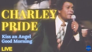 Charley Pride  Kiss an Angel Good Morning [upl. by Houser184]