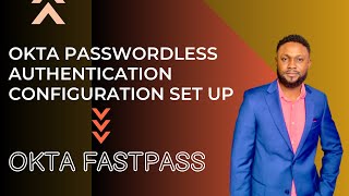 Okta Passwordless Authentication Configuration  FASTPASS [upl. by Atinel]