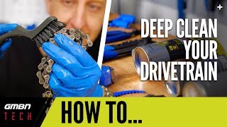 Deep Clean Your Mountain Bike Drive Train  GMBN Tech How To [upl. by Marvella]