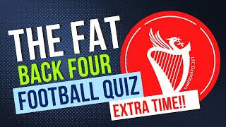 Fat Back Four Football Quiz  LFC Daytrippers [upl. by Fiona261]