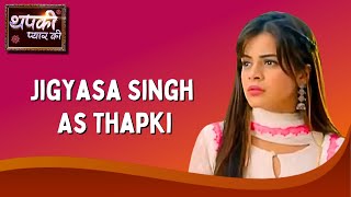 Jigyasa Singh As Thapki  Thapki Pyar Ki  थपकी प्यार की [upl. by Sampson533]