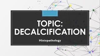 Decalcification  Factors amp End point tests  Histopathology [upl. by Newhall]