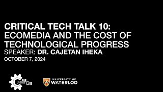 Critical Tech Talk 10 Ecomedia and the Cost of Technological Progress [upl. by Lynsey]