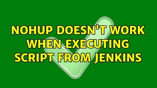 Nohup doesnt work when executing script from Jenkins [upl. by Persian439]