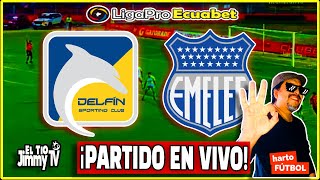 DELFIN 01 EMELEC 🔴 LIGAPRO ECUADOR 🟢 Serie A  Fase 2  EN VIVO [upl. by Anivahs192]