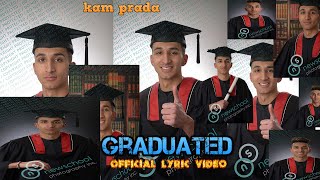 Kam Prada  Graduated Official Lyric Video [upl. by Nnaylrebmik]