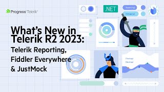 Telerik R2 2023 Release Webinar  Reporting JustMock and Fiddler Everywhere [upl. by Shantee]