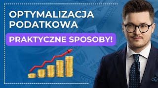 OPTYMALIZACJA PODATKOWA  PRAKTYCZNE sposoby [upl. by Oicinoid]