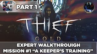 Thief Gold Expert Walkthrough  Part 1  Mission 1 quotA Keepers Trainingquot  CenterStrain01 [upl. by Aitak]