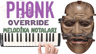 PHONK Override Melodika Notaları  Ses Veriyorum [upl. by Lewellen]