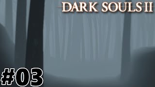 Dark Souls II  Shaded Woods  Playthrough Part 3 [upl. by Hernardo385]