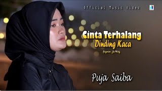 Cinta Terhalang Dinding Kaca  Puja Saiba Official Music Video [upl. by Yalonda494]