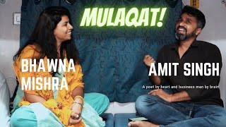 Mulaqat With Amit Singh  Episode 1  Bhawna Mishra  Gamak Entertainment [upl. by Elumas]