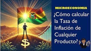 Como Calcular la Inflación de Cualquier Producto [upl. by Aicinat]