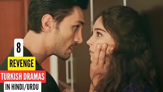 8 Best Revenge Turkish Dramas in Hindiurdu  New Turkish Dramas [upl. by Huan]