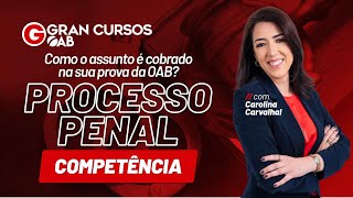 Processo Penal Competência  como o assunto é cobrado na sua prova da OAB com Carolina Carvalhal [upl. by Ingles]