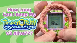 How Long Can I Keep My Tamagotchi Connection V3 Alive [upl. by Elinore]