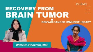 Brain Tumor Success Story  Denvax Cancer Immunotherapy [upl. by Reinert]