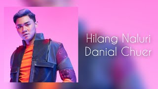 Hilang Naluri  Danial Chuer  Official Lyric Video [upl. by Norrehs]