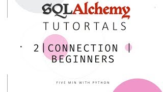 SQLAlchemy Tutorial  2  Connection  For Beginners [upl. by Jensen742]