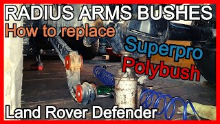 DIY RADIUS ARMS BUSHES REPLACEMENT  Superpro amp Polybush  Land Rover Defender  Maintenance series [upl. by Asilahs751]