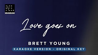 Love goes on  Brett Young Original Key Karaoke  Piano Instrumental Cover with Lyrics [upl. by Lenee]