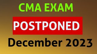 CMA DECEMBER EXAM POSTPONED ICMAI Notification Breaking news for all students [upl. by Allehcram]