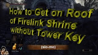 Dark Souls 3 Get on Roof of Firelink Shrine without Tower Key slo mo [upl. by Archer869]