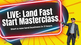 Land Fast Start Masterclass LIVE [upl. by Nishi589]