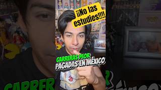 Las Carreras  PEOR PAGADAS  en MÉXICO 🇲🇽 educacion mexico shortsfeed shortvideo curioso [upl. by Yaresed654]