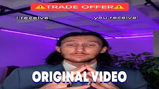 TRADE OFFER ORIGINAL VIDEO MEME  i recevie you receive meme original [upl. by River260]