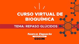 REPASO DE GLÚCIDOS  Curso virtual de Bioquímica [upl. by Yorgerg]