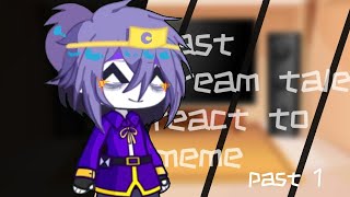 ✨past Dreamtale react to meme✨part 1🌟🔔 [upl. by Edmund]