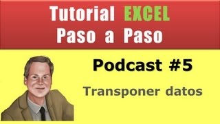 Podcast 5 Transponer datos en Excel Tutoriales Excel 2010 [upl. by Diena]