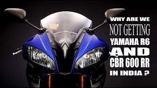 Why bikes like Yamaha R6 and CBR 600RR not available in India Hindi [upl. by Scevo]