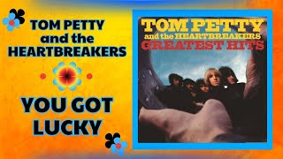 You Got Lucky  Tom Petty And The Heartbreakers [upl. by Nosittam]